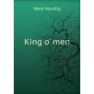  King o men Vere Huntly Books