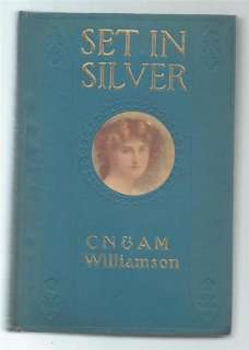 Set In Silver 1909 C.N. & A.M. Williamson HC  