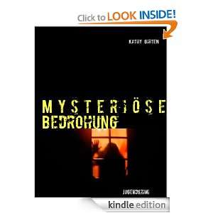 Mysteriöse Bedrohung (German Edition) Kathy Girten  