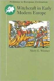 Witchcraft in Early Modern Europe, (0618474803), Merry E. Wiesner 