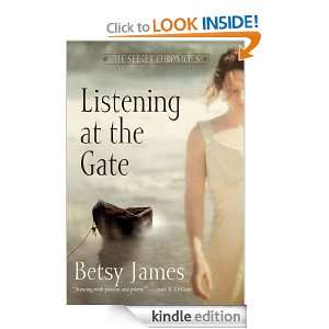 Listening at the Gate (Seeker Chronicles) Betsy James  