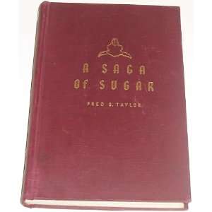 Saga of Sugar Being a Story of the Romance and Development of Beet 