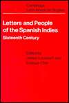 Letters and People of the Spanish Indies Sixteenth Century 