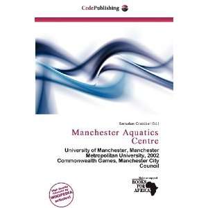   Manchester Aquatics Centre (9786200545008) Barnabas Cristóbal Books