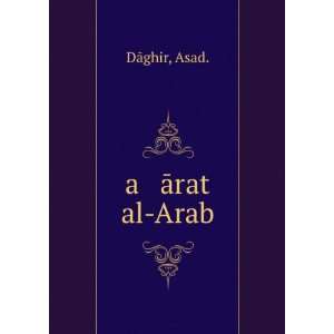  a Ärat al Arab Asad. DÄghir Books