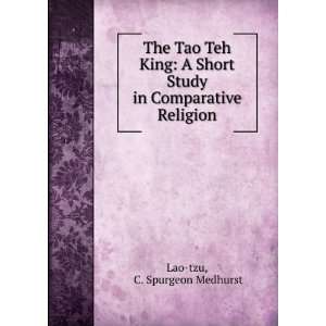  The Tao Teh King A Short Study in Comparative Religion C 