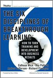 The Six Disciplines of Breakthrough Learning How to Turn Learning and 