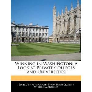  Winning in Washington A Look at Private Colleges and Universities 