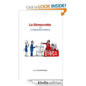 La démocrotte ou le dévoiement politique (French Edition) Eric Van 