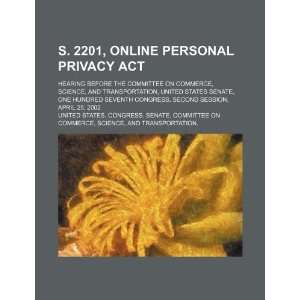  S. 2201, Online Personal Privacy Act hearing before the 