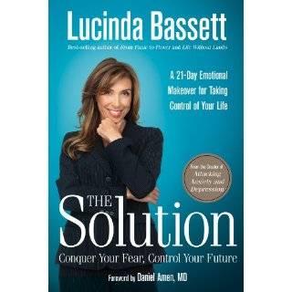 The Solution Conquer Your Fear, Control Your Future by Lucinda 