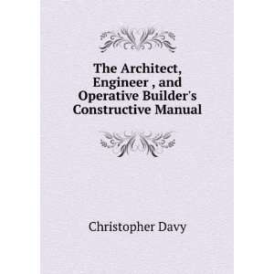   and Operative Builders Constructive Manual Christopher Davy Books