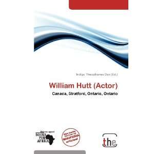    William Hutt (Actor) (9786138723257) Indigo Theophanes Dax Books