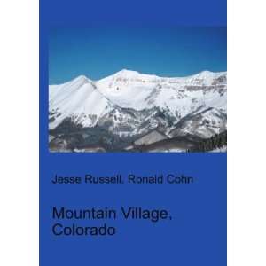  Mountain Village, Colorado Ronald Cohn Jesse Russell 