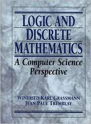 Logic and Discrete Mathematics A Computer Science Perspective 
