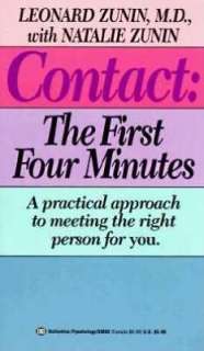   Contact The First Four Minutes by Leonard Zunin MD 