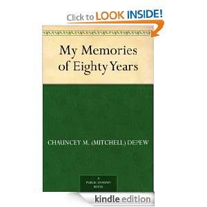   Eighty Years Chauncey M. (Mitchell) Depew  Kindle Store