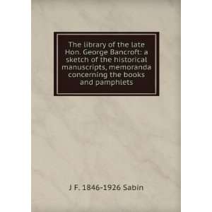   concerning the books and pamphlets J F. 1846 1926 Sabin Books