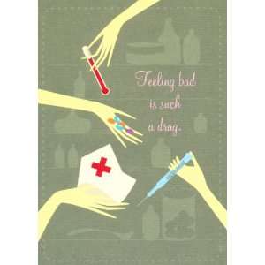  Humor Get Well Greeting Card   Feeling Bad Is Such A Drag 