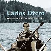 Weine Keine Traenen Um by Carlos Otero CD, Nov 2001, Bear Family 