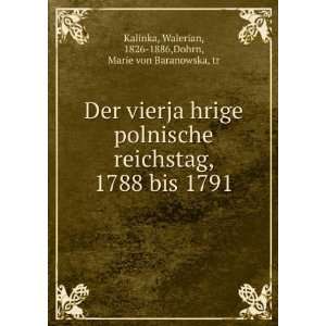    Walerian, 1826 1886,Dohrn, Marie von Baranowska, tr Kalinka Books