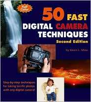 50 Fast Digital Camera Techniques, (0764598066), Kevin L. Moss 