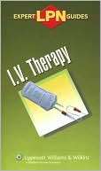 LPN Expert Guides I.V. Therapy Lippincott Williams & Wilkins