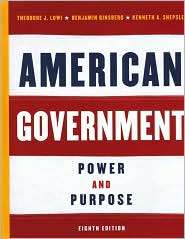 American Government Power and Purpose, (0393924823), Theodore Lowi 