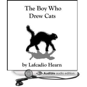  The Boy Who Drew Cats (Audible Audio Edition) Lafcadio 