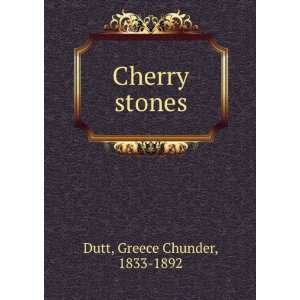  Cherry stones Greece Chunder, 1833 1892 Dutt Books