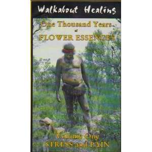 WALKABOUT HEALING ONE THOUSAND YEARS OF FLOWER ESSENCES VOLUME ONE 
