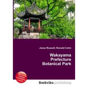 Wakayama Prefecture Botanical Park Ronald Cohn Jesse Russell  