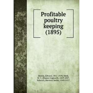  Profitable poultry keeping (1895) Edward, 1851 1939, Weld, M 