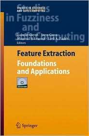 Feature Extraction Foundations and Applications, (3540354875 