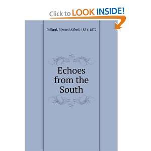    Echoes from the South Edward Alfred, 1831 1872 Pollard Books