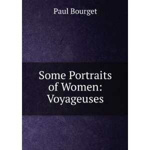  Some Portraits of Women Voyageuses Paul Bourget Books