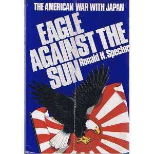  Eagle Against the Sun   The American War with Japan 