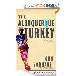   Albuquerque Turkey A Novel John Vorhaus  Kindle Store