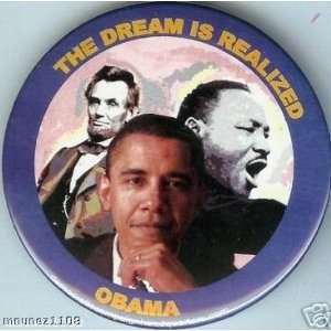   Obama pin + LINCOLN + Dr. KING DREAM  REALIZED 