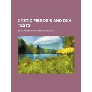  Cystic fibrosis and DNA tests implications of carrier 