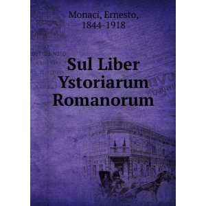  Sul Liber Ystoriarum Romanorum Ernesto, 1844 1918 Monaci Books