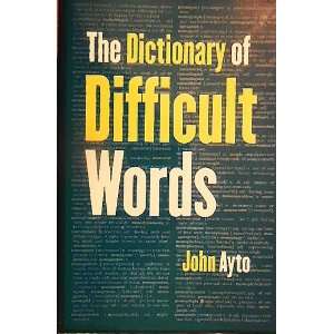  qpd dictionary of difficult words BY jOHN aYTO (eliminates 