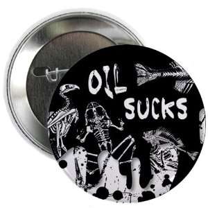  OIL SUCKS SKELETONS Gulf bp Spill Relief 2.25 inch Pinback 