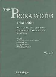The Prokaryotes Vol. 5 Proteobacteria Alpha and Beta Subclasses 