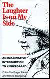 The Laughter Is on My Side An Imaginative Introduction to Kierkegaard 