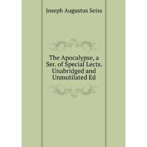 Ser. of Special Lects. Unabridged and Unmutilated Ed Joseph Augustus 