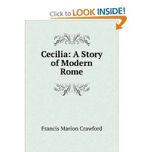    Cecilia, a story of modern Rome F Marion 1854 1909 Crawford Books