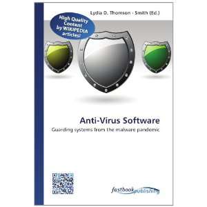  Anti Virus Software Guarding systems from the malware pandemic 