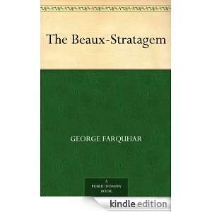 The Beaux Stratagem George Farquhar  Kindle Store