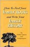 How to Find Your Family Roots and Write Your Family History 
